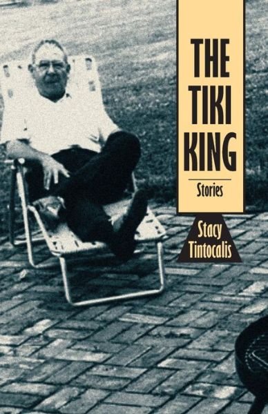 Cover for Stacy Tintocalis · The Tiki King: Stories (Taschenbuch) (2010)