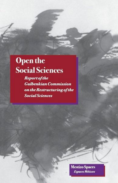 Cover for Immanuel Wallerstein · Open the Social Sciences: Report of the Gulbenkian Commission on the Restructuring of the Social Sciences - Mestizo Spaces / Espaces Metisses (Taschenbuch) (1996)