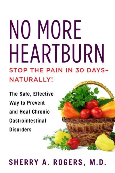 Cover for Sherry Rogers · No More Heartburn: The Safe, Effective Way to Prevent and Heal Chronic Gastrointestinal Disorders (Pocketbok) (2021)