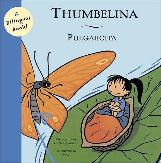 Thumbelina / Pulgarcita - Caterina Valriu - Livros - Chronicle Books - 9780811839273 - 1 de fevereiro de 2004
