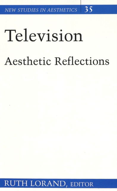 Cover for Television: Aesthetic Reflections - New Studies in Aesthetics (Hardcover bog) (2002)