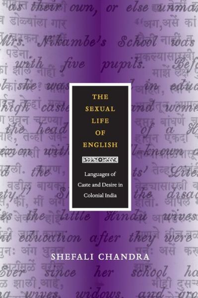 Cover for Shefali Chandra · The Sexual Life of English: Languages of Caste and Desire in Colonial India - Next Wave: New Directions in Women's Studies (Paperback Book) (2012)