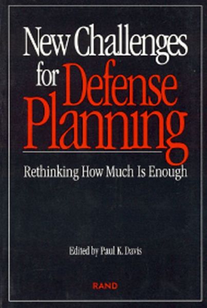 Cover for Paul K. Davis · New Challenges for Defense Planning: Rethinking How Much is Enough (Paperback Book) (1995)