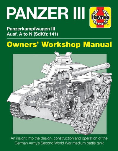 Cover for Dick Taylor · Panzer III Tank Manual: Panzerkampfwagen III Sd Kfz. 141 Ausf A-N (1937-45 (Hardcover Book) (2017)