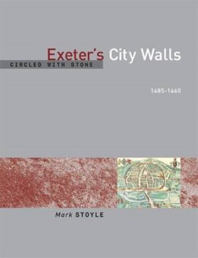 Cover for Prof. Mark Stoyle · Circled With Stone: Exeter's City Walls, 1485-1660 (Hardcover Book) (2003)