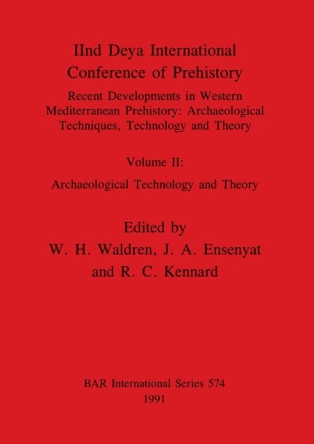 Recent Developments in Western Mediterranean Prehistory: Archaeological Techniques Technology and Theory - JA Ensenyat - Bøger - BAR Publishing - 9780860547273 - 31. december 1991