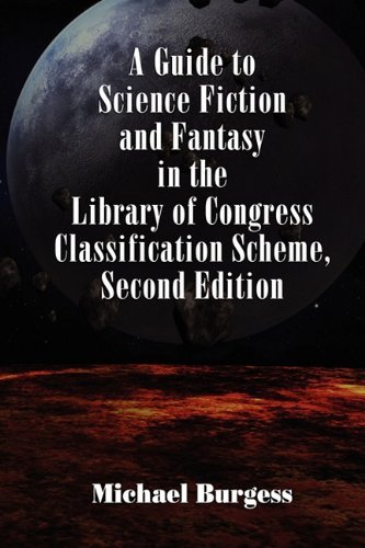 Cover for Michael Burgess · A Guide to Science Fiction and Fantasy in the Library of Congress Classification Scheme, Second Edition (Borgo Cataloging Guides) (Taschenbuch) (2009)