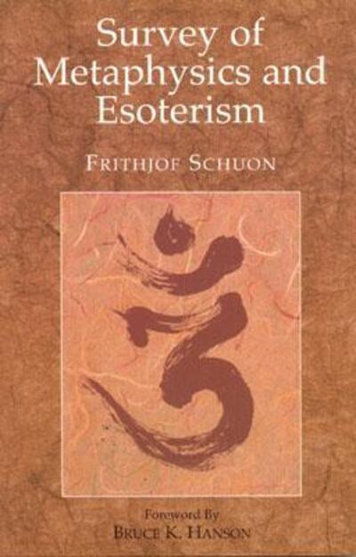 Cover for Frithjof Schuon · Survey of Metaphysics &amp; Esoterism: New Edition (Paperback Book) [New edition] (2003)