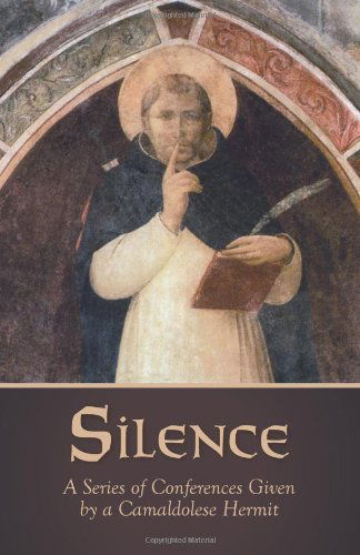 Silence - Camaldolese Hermit - Książki - Holy Family Hermitage - 9780972813273 - 15 grudnia 2010