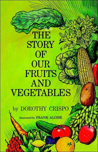 Cover for Dorothy Crispo · The Story of Our Fruits and Vegetables (Paperback Book) (2006)