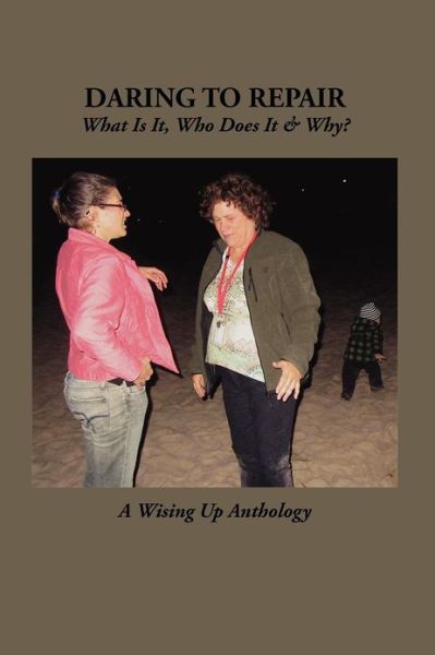 Cover for Heather Tosteson · Daring to Repair: What is It, Who Does It &amp; Why? (Paperback Book) (2012)