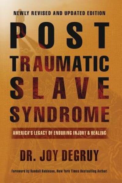 Cover for Joy a Degruy · Post Traumatic Slave Syndrome America's Legacy of Enduring Injury and Healing (Paperback Bog) (2017)