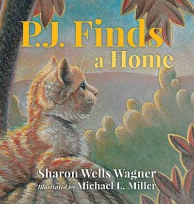 Cover for Sharon Wells Wagner · P.J. Finds a Home (Hardcover Book) (2015)