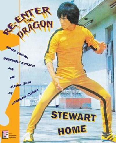 Stewart Home · Re-Enter the Dragon (Paperback Book) (2018)
