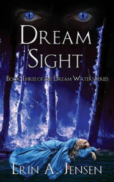 Cover for Erin A. Jensen · Dream Sight : Book Three of The Dream Waters Series (Paperback Book) (2018)