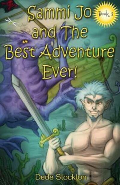 Cover for Dede Stockton · Sammi Jo and the Best Adventure Ever! (Pocketbok) (2017)