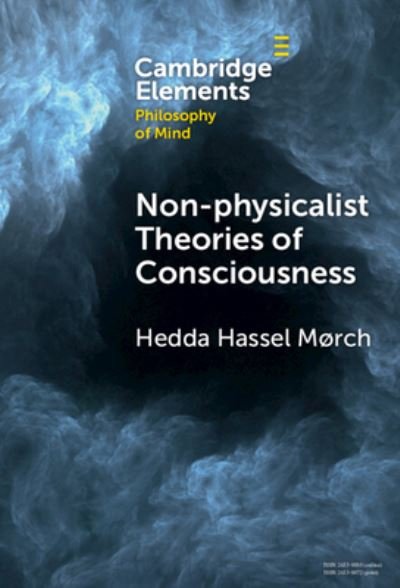 Cover for Mørch, Hedda Hassel (Inland Norway University of Applied Sciences) · Non-physicalist Theories of Consciousness - Elements in Philosophy of Mind (Gebundenes Buch) (2024)