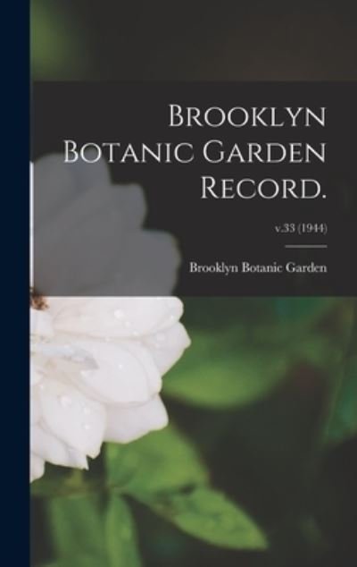 Cover for Brooklyn Botanic Garden · Brooklyn Botanic Garden Record.; v.33 (1944) (Hardcover Book) (2021)