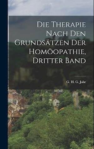 Cover for G H G Jahr · Die Therapie Nach Den Grundsätzen der Homöopathie, Dritter Band (Buch) (2022)