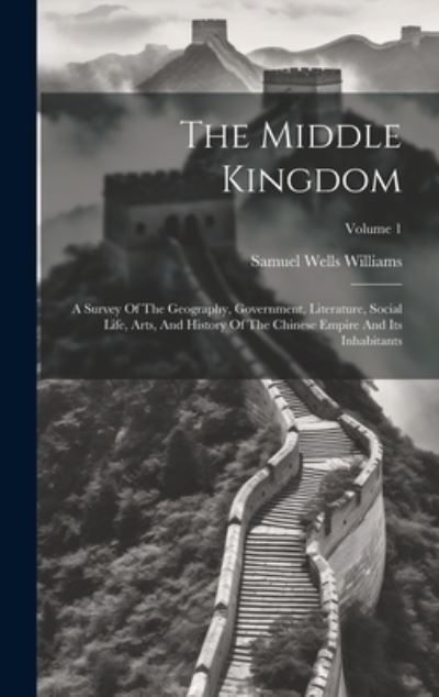 Cover for Samuel Wells Williams · Middle Kingdom (Book) (2023)
