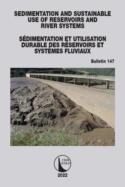 Cover for Icold Cigb · Sedimentation and Sustainable Use of Reservoirs and River Systems / Sedimentation et Utilisation Durable des Reservoirs et Systemes Fluviaux - ICOLD Bulletins Series (Paperback Bog) (2023)