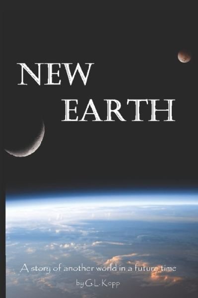 Cover for G L Kopp · New Earth (Paperback Book) (2019)