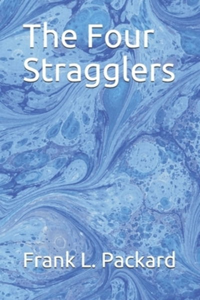 Cover for Frank L Packard · The Four Stragglers (Paperback Book) (2019)