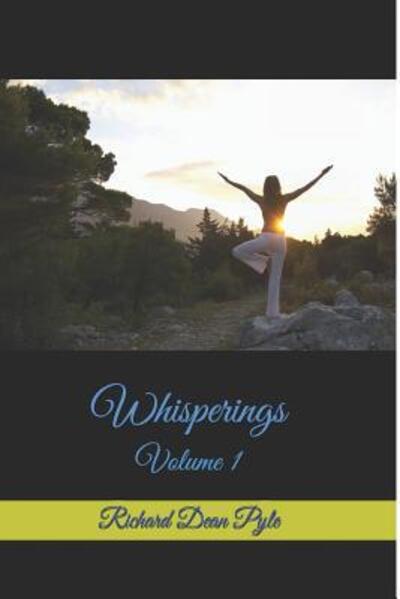 Whisperings - Richard Dean Pyle - Books - Independently Published - 9781092149273 - March 30, 2019