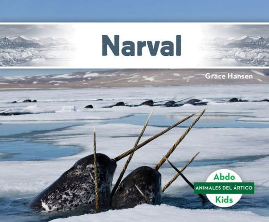 Cover for Grace Hansen · Narval (Narwhal) (Hardcover Book) (2021)