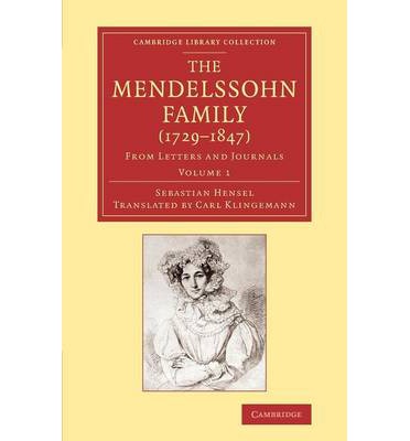 Cover for Sebastian Hensel · The Mendelssohn Family (1729–1847): Volume 1: From Letters and Journals - Cambridge Library Collection - Music (Paperback Book) (2013)