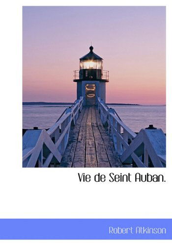 Cover for Robert Atkinson · Vie De Seint Auban. (Hardcover Book) [French edition] (2010)