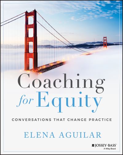 Cover for Elena Aguilar · Coaching for Equity: Conversations That Change Practice (Paperback Book) (2020)