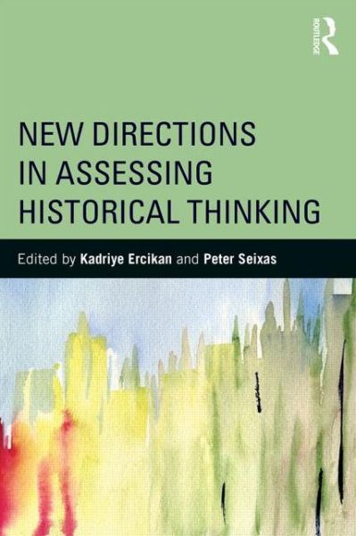 Cover for Kadriye Ercikan · New Directions in Assessing Historical Thinking (Paperback Book) (2015)