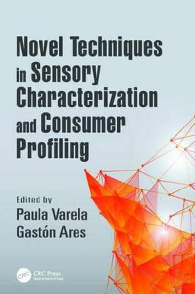 Novel Techniques in Sensory Characterization and Consumer Profiling -  - Kirjat - Taylor & Francis Ltd - 9781138034273 - perjantai 14. lokakuuta 2016