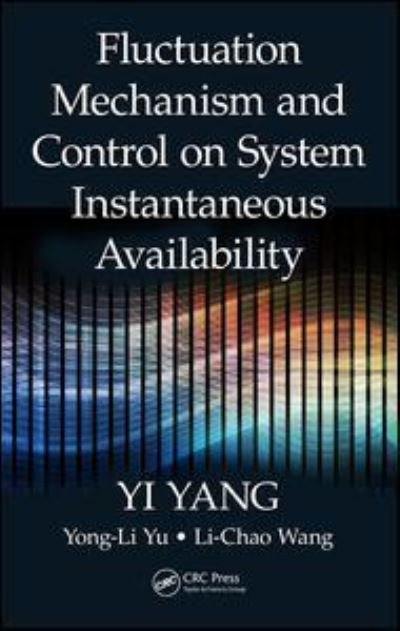 Fluctuation Mechanism and Control on System Instantaneous Availability - Yi Yang - Bøger - Taylor & Francis Ltd - 9781138894273 - 2026