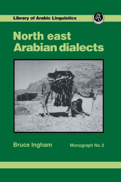 Cover for Bruce Ingham · North East Arabian Dialects: Monograph 3 (Paperback Book) (2016)