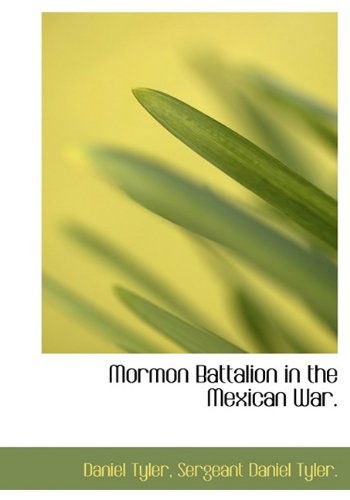 Cover for Daniel Tyler · Mormon Battalion in the Mexican War. (Hardcover Book) (2010)