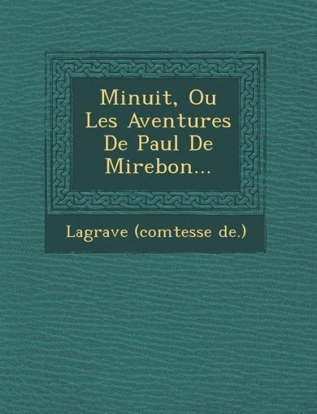 Cover for De ), Lagrave (Comtesse · Minuit, Ou Les Aventures De Paul De Mirebon... (Paperback Bog) (2012)