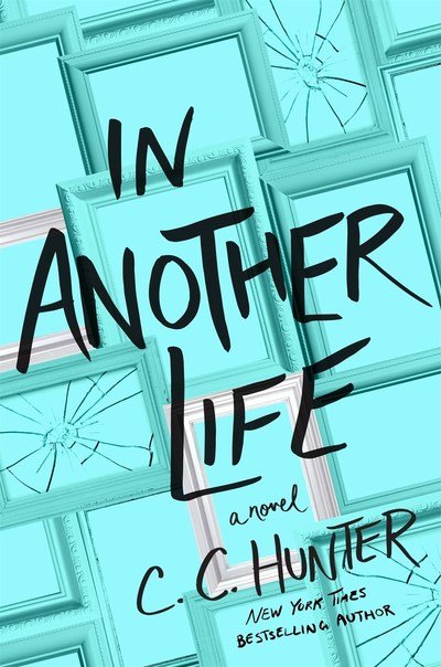 Cover for C. C. Hunter · In Another Life: A Novel - A Shadow Falls Novel (Hardcover Book) (2019)