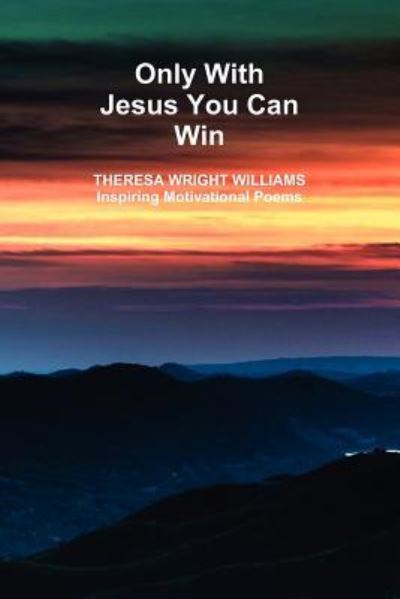 Cover for Theresa Wright / Williams · Only with Jesus You Can Win (Paperback Book) (2011)