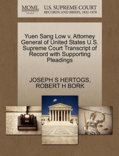 Cover for Joseph S Hertogs · Yuen Sang Low V. Attorney General of United States U.s. Supreme Court Transcript of Record with Supporting Pleadings (Paperback Book) (2011)