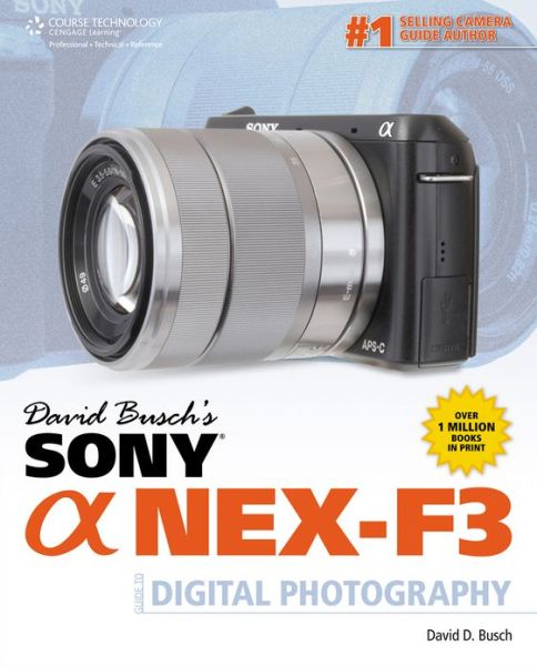 Cover for David Busch · David Busch's Sony Alpha NEX-F3 Guide to Digital Photography (Paperback Book) (2012)