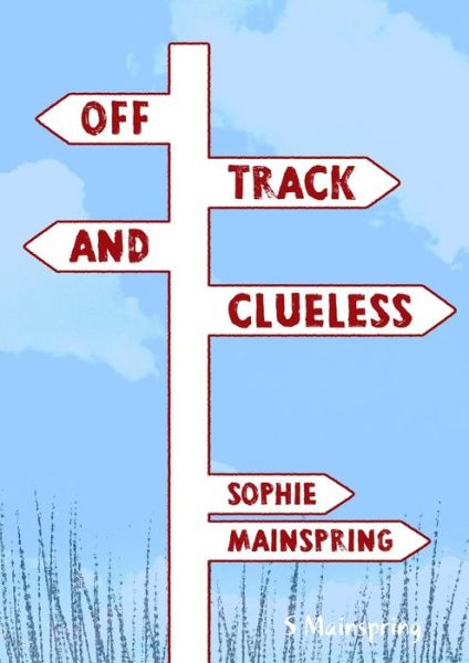 Cover for S Mainspring · Off Track and Clueless (Paperback Book) (2014)