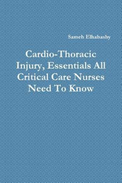 Cover for Sameh Elhabashy · Cardio-Thoracic Injury, Essentials All Critical Care Nurses Need To Know (Paperback Book) (2015)