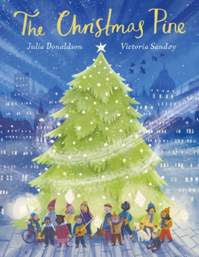 The Christmas Pine - Julia Donaldson - Books - Scholastic US - 9781338829273 - October 4, 2022