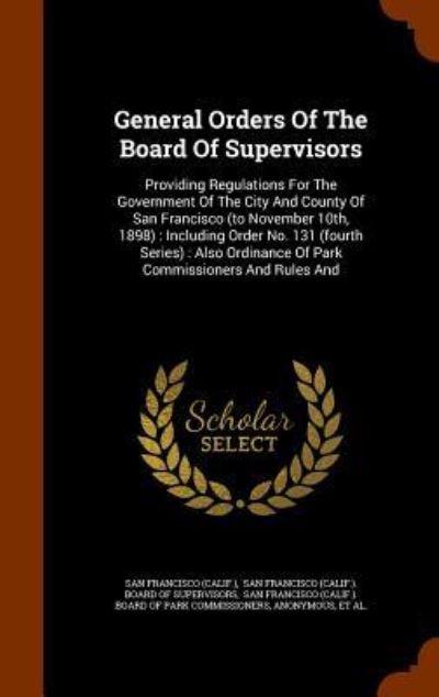 Cover for San Francisco (Calif ) · General Orders of the Board of Supervisors (Hardcover Book) (2015)