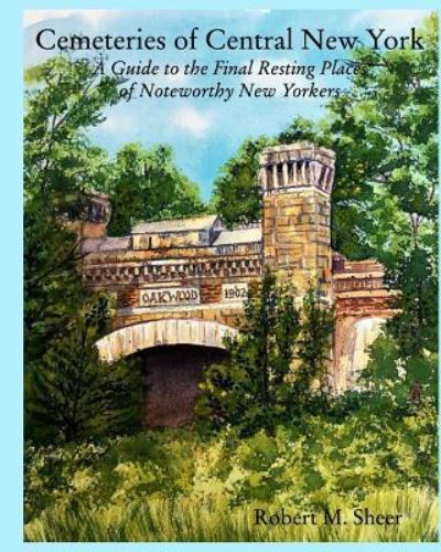 Cover for Robert M. Sheer · Cemeteries of Central New York (Paperback Book) (2017)
