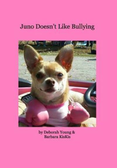 Cover for Deborah Young · Juno Doesn't Like Bullying (Hardcover Book) (2018)