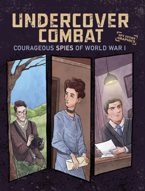 Undercover Combat: Courageous Spies of World War I - Spy Story Graphics - Matthew K. Manning - Books - Capstone Global Library Ltd - 9781398261273 - October 23, 2025