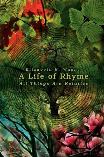 Cover for Elizabeth N. Wagner · A Life of Rhyme: All Things Are Relative (Paperback Bog) (2002)